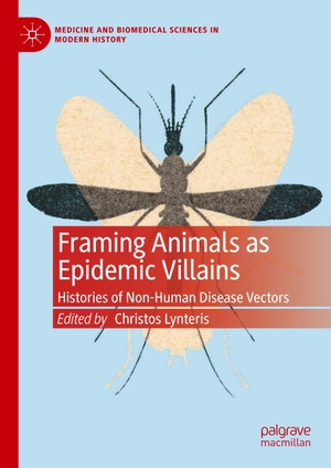 Lynteris, Christos (Hrsg.). Framing Animals as Epidemic Villains - Histories of Non-Human Disease Vectors. Springer International Publishing, 2019.