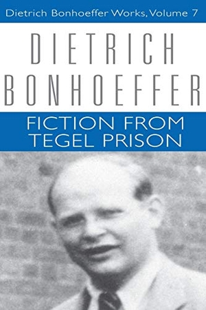 Bonhoeffer, Dietrich / Clifford J Green. Fiction from Tegel Prison - Dietrich Bonhoeffer Works, Volume 7. Augsburg Fortress Publishing, 2010.
