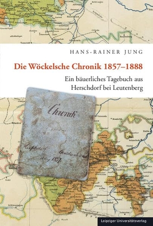 Jung, Hans-Rainer. Die Wöckelsche Chronik 1857-1888 - Ein bäuerliches Tagebuch aus Herschdorf bei Leutenberg. Leipziger Universitätsvlg, 2025.
