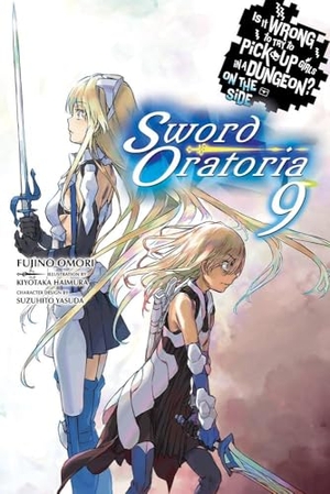 Omori, Fujino / Kiyotaka Haimura. Is It Wrong to Try to Pick Up Girls in a Dungeon? On the Side - Sword Oratoria, Vol. 9 (light novel). Wildfire, 2019.