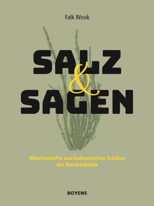 Wook, Falk. Salz und Sagen - Märchenhafte und kulinarische Schätze der Nordseeküste. Boyens Buchverlag, 2026.