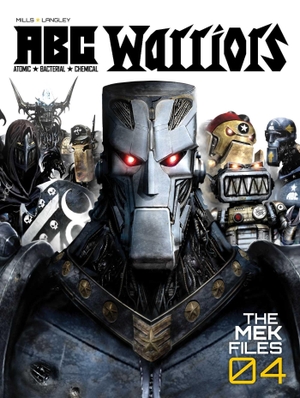 Mills, Pat / Clint Langley. ABC Warriors - The Mek Files 04. Simon & Schuster UK Ltd, 2018.
