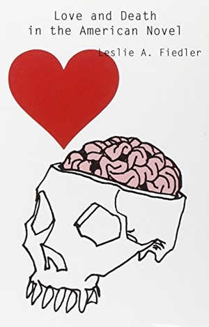 Fiedler, Leslie. Love and Death in the American Novel. Deep Vellum Publishing, 1998.