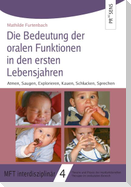 Die Bedeutung der oralen Funktionen in den ersten Lebensjahren