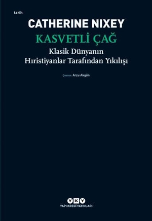Nixey, Catherine. Kasvetli Cag. Yapi Kredi Yayinlari YKY, 2023.
