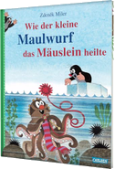 Wie der kleine Maulwurf das Mäuslein heilte