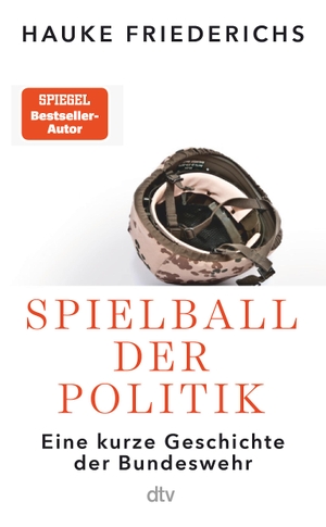 Friederichs, Hauke. Spielball der Politik - Eine kurze Geschichte der Bundeswehr. dtv Verlagsgesellschaft, 2023.