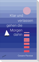 Klar und verlassen gehen die Morgen dahin