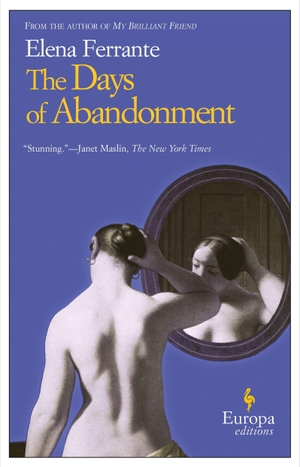 Ferrante, Elena. The Days of Abandonment. Europa Editions, 2005.