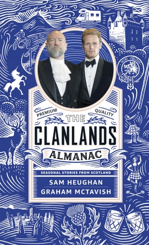 Heughan, Sam / Graham Mctavish. The Clanlands Almanac - Seasonal Stories from Scotland. Hodder And Stoughton Ltd., 2021.