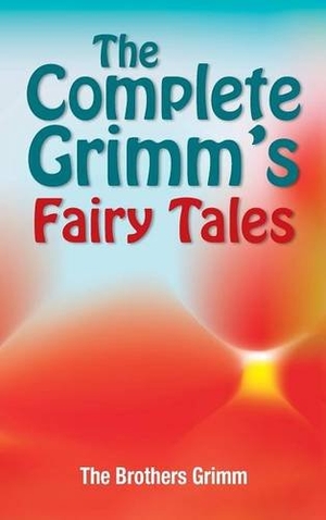 Grimm, The Brothers. The Complete Grimm's Fairy Tales. Simon & Brown, 2011.