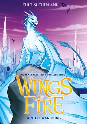 Sutherland, Tui T.. Wings of Fire 7 - Winters Wandlung - Die NY-Times Bestseller Drachen-Saga. Adrian Wimmelbuchverlag, 2021.