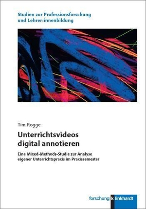 Rogge, Tim. Unterrichtsvideos digital annotieren - Eine Mixed-Methods-Studie zur Analyse eigener Unterrichtspraxis im Praxissemester. Klinkhardt, Julius, 2026.