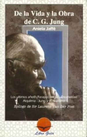 Jaffé, Aniela. De la vida y la obra de C. G. Jung. Editorial Mirach, S.A., 1992.
