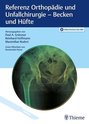 Grützner, Paul / Reinhard Hoffmann et al (Hrsg.). Referenz Orthopädie und Unfallchirurgie: Becken und Hüfte. Georg Thieme Verlag, 2023.