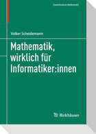Mathematik, wirklich für Informatiker:innen