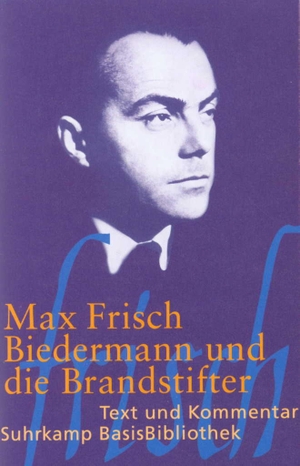 Max Frisch / Heribert Kuhn. Biedermann und die Brandstifter - Ein Lehrstück ohne Lehre. Suhrkamp, 2001.
