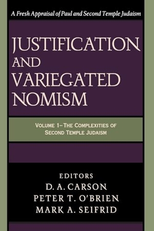 Carson, D A / O'Brien, Peter T et al. Justification and Variegated Nomism. Baker Publishing Group, 2001.