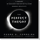 The Perfect Theory: A Century of Geniuses and the Battle Over General Relativity