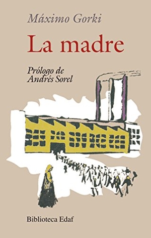 Gor'kiï, Maksim. La madre. Editorial Edaf, S.L., 1982.