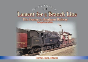 Hindle, David. Lament of a Branch Line- 2nd Edition. Mortons Media Group, 2022.