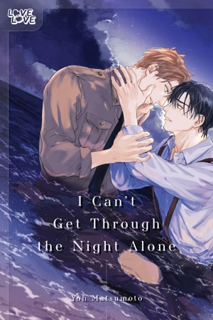 Matsumoto, Yoh. I Can't Get Through the Night Alone. TokyoPop, 2025.