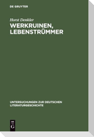 Werkruinen, Lebenstrümmer
