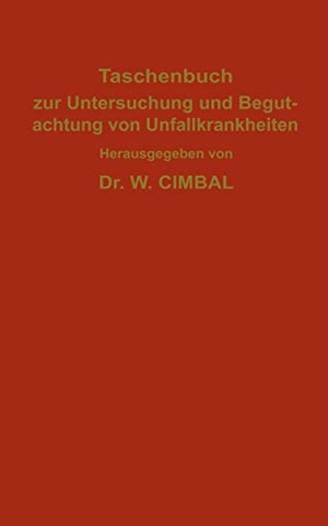Behr, C. / Cimbal, W. et al. Taschenbuch zur Untersuchung und Begutachtung von Unfallkrankheiten. Springer, 1914.