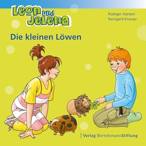 Hansen, Rüdiger / Raingard Knauer. Leon und Jelena - Die kleinen Löwen. Bertelsmann Stiftung, 2024.