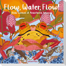Flow, Water, Flow!