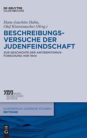 Kistenmacher, Olaf / Hans-Joachim Hahn (Hrsg.). Beschreibungsversuche der Judenfeindschaft - Zur Geschichte der Antisemitismusforschung vor 1944. De Gruyter Oldenbourg, 2014.