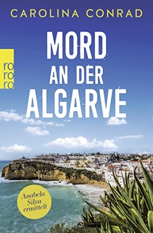 Conrad, Carolina. Mord an der Algarve - Anabela Silva ermittelt. Rowohlt Taschenbuch, 2018.