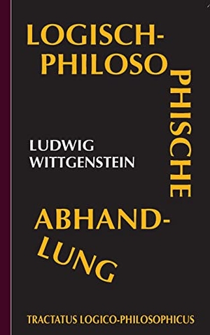 Wittgenstein, Ludwig. Tractatus logico-philosophicus (Logisch-philosophische Abhandlung). Books on Demand, 2022.