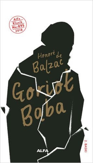 de Balzac, Honore. Goriot Baba. Alfa Basim Yayim Dagitim, 2021.
