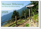 Meraner Höhenweg von Meran bis Katharinaberg (Tischkalender 2025 DIN A5 quer), CALVENDO Monatskalender