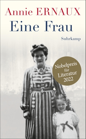 Ernaux, Annie. Eine Frau - Nobelpreis für Literatur 2022. Suhrkamp Verlag AG, 2021.