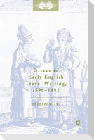 Greece in Early English Travel Writing, 1596¿1682