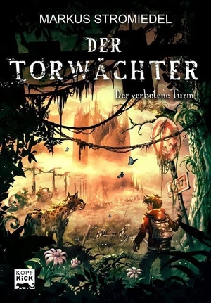 Stromiedel, Markus. Der Torwächter 03 - Der verbotene Turm. Kick Verlag GmbH, 2015.