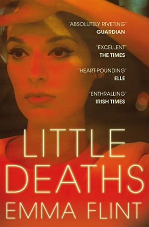 Flint, Emma. Little Deaths. Pan Macmillan, 2017.