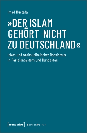 Mustafa, Imad. 'Der Islam gehört (nicht) zu Deutschland' - Islam und antimuslimischer Rassismus in Parteiensystem und Bundestag. Transcript Verlag, 2023.