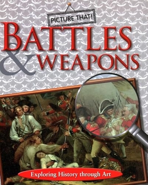 Chapman, Caroline. Picture That: Battles & Weapons. Cooper Square Pub, 2007.