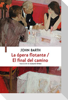 La ópera flotante ; El final del camino