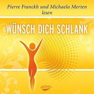 Wünsch dich schlank - Hörbuch. Koha-Verlag GmbH, 2010.