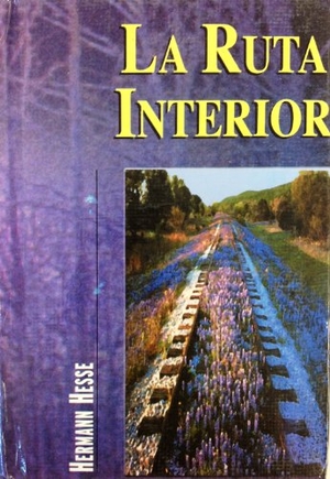 Hesse, Hermann. Ruta Interior = The Interior Route. Epoca, 1997.