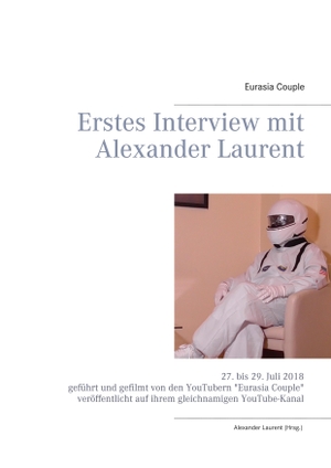 Couple, Eurasia. Erstes Interview mit Alexander Laurent. Books on Demand, 2020.