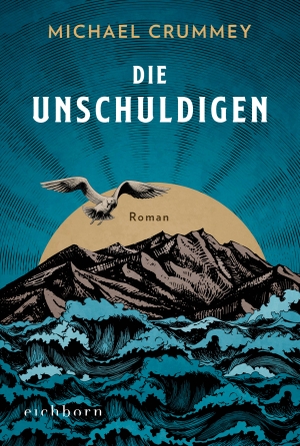 Crummey, Michael. Die Unschuldigen - Roman. Eichborn Verlag, 2021.
