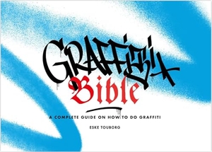 Touborg, Eske / Alan Ket. Graffiti Bible - A Complete Guide on How to Do Graffiti. Gingko Press, 2023.