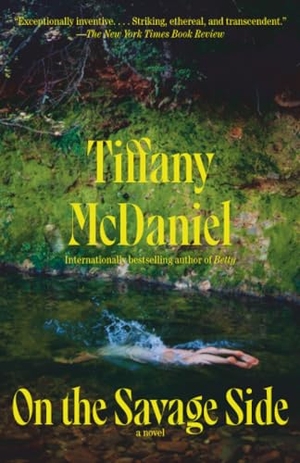 McDaniel, Tiffany. On the Savage Side - A Novel. Random House, 2025.