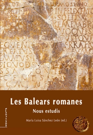 Amengual I Batle, Josep / Diversos et al. Les Balears romanes : Nous estudis. Documenta Balear S.L., 2013.