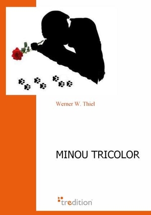 Thiel, Werner W.. Minou Tricolor. tredition, 2011.